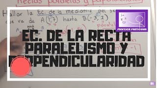 Ecuación de la recta paralelismo y perpendicularidad  Geometría Analítica [upl. by Haleemaj874]