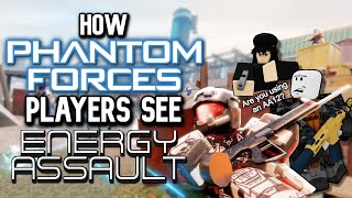 How Phantom Forces Players See Energy Assault [upl. by Quartus208]