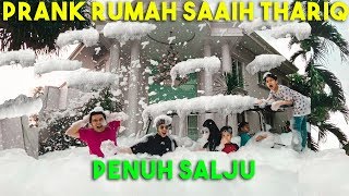 PRANK Rumah Baru SAIH THARIQ PENUH SALJU [upl. by Selinski]