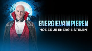 Hoe Energievampieren Jouw Energie Stelen amp Wat Eraan Te Doen  Greater Potentials [upl. by Letnahc942]