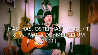 Has Has Osterhas  Trad Text amp Musik Paula Dehmel ca 1900  hier gespielt von Jürgen Fastje [upl. by Guy]