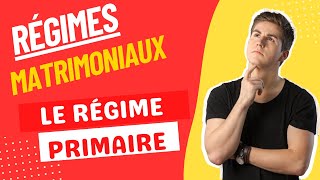 🔴 Les régimes matrimoniaux  zoom sur le régime primaire [upl. by Airamana]