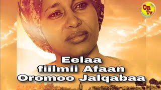 Eelaa Oromo FilmEelaa Oromo FilmDiraamaa Afaan Oromoo Haaraa 2023Fiilmii Afaan Oromoo Haaraa 2023 [upl. by Ovatsug435]