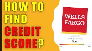 How to find Wells Fargo Credit Score [upl. by Linnet979]