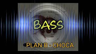 Choca  plan b 👿 BASS BOOSTED 👿 completa en la descripción 🔥 [upl. by Cheadle]