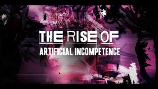 Piper Paramour  The Rise of Artificial Incompetence [upl. by Enyahs215]