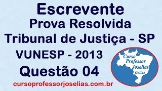 PROVA DO ESCREVENTE TJ SP 2013 VUNESP QUESTÃƒO 4 DE 4 MATEMÃTICA RESOLVIDA PROFESSOR JOSELI [upl. by Akcinahs739]