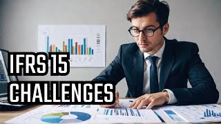 14 quotImpact of IFRS 15 Challenges and Common Issues Explainedquot [upl. by Neerac54]