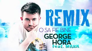 George Hora ❌ Mark Freantzu  O Sa Fie Bine  STUDIO 66 Remix [upl. by Ynwat]