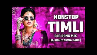 Non Stop Timli Hindi old Song Mix DJ [upl. by Amsed326]