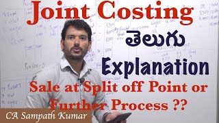 Joint Product Costing Sales at split off point or further process  CA CMA INTER  CA Sampath Kumar [upl. by Okemak966]