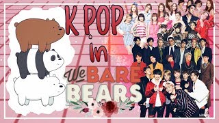 We Bare Bears  All KPOP References [upl. by Esimaj]