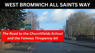 West Bromwich ALL SAINTS WAY with FOREVER CHURCHFIELDS along the way [upl. by Eddie]