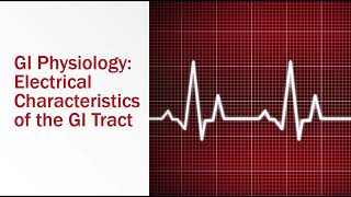 GI Physiology Electrical Characteristics of the GI Tract [upl. by Uolymme]