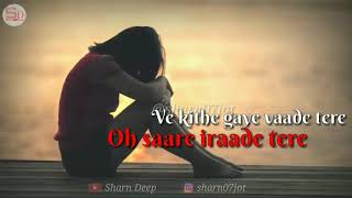 👀 akhian 💖song by Happy raikoti Ve kithe gaye vaade tere whatsapp status by sharndeep sharandeep [upl. by Aindrea798]