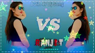 Bulin 47 dj song ✓🎶 Remix ke Dj Ranjit Rana dhangadi 13 jhalari 💯 [upl. by Netti]