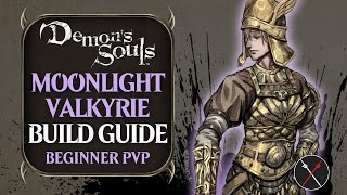 Demon’s Souls Build Guide Moonlight Valkyrie PvP amp PvE Guide for Large Sword of Moonlight [upl. by Nomal]