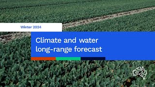 Winter 2024 Climate and Water longrange forecast issued 30 May 2024 [upl. by Lytsyrk]