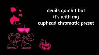 Devils Gambit but it uses my cuphead chromatic scale [upl. by Nattirb]