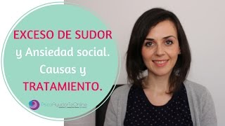 Exceso de sudor y Ansiedad social Causas y Tratamiento  PsicoAyudarTeOnlinees Ep31 [upl. by Betty743]