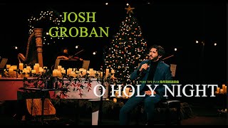 JOSH GROBAN  O HOLY NIGHT [upl. by Ayotaj]