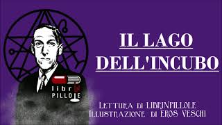 HP Lovecraft  Il Lago dellIncubo Audiolibro Italiano Completo [upl. by Bord479]