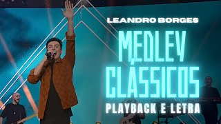 Medley Clássicos  Leandro Borges PLAYBACK [upl. by Ahcurb447]