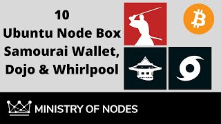 Node Box Guide 10  Samourai Wallet Dojo amp Whirlpool [upl. by Sells]