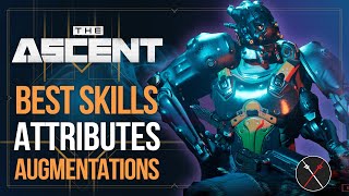 The Ascent Best Augmentations Skills and Attributes Guide For Your Builds [upl. by Anilyx13]