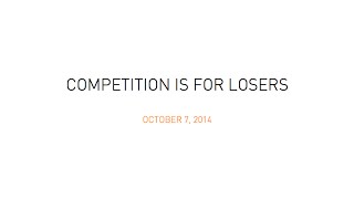 Lecture 5  Competition is for Losers Peter Thiel [upl. by Emad]