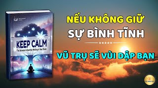 Sức Mạnh Của Sự Bình Tĩnh Làm sao giữ vững sự bình tĩnh để được Vũ Trụ trợ lực [upl. by Low118]