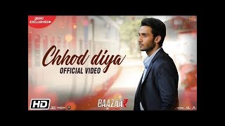 Chhod Diya Full Video Song  Chod Diye Wo Raste  Arijit Singh  Bazzar Movie  Sad Song [upl. by Aihsital]