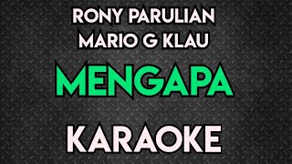 RONY PARULIAN MARIO G KLAU MENGAPA KARAOKE [upl. by Sullecram516]