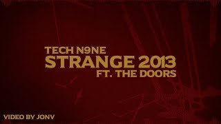 Tech N9ne  Strange 2013 Ft The Doors  Lyric Video by JonV [upl. by Tildi270]