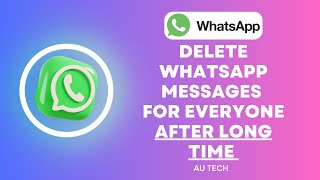 How to Delete Whatsapp Messages For Everyone After Long Time 2024 [upl. by Reade336]