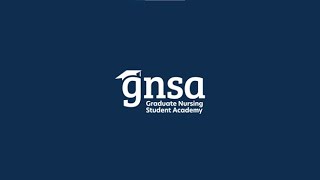 Overview of the Graduate Nursing Student Academy GNSA [upl. by Ferino]