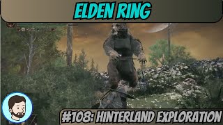 Elden Ring Shadow of the Erdtree PC  Part 108 Hinterland Exploration [upl. by Thant]