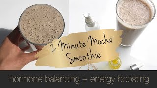 2 Minute Mocha Smoothie  Hormone Balancing  Energy Boosting [upl. by Selima37]