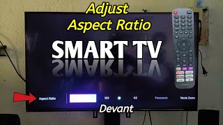 How to adjust aspect ratio on Smart TV  DEVANT TV [upl. by Oraneg]