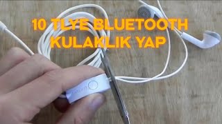 Bluetooth Kulaklık Nasıl Yapılır 10 tlye bluetooth kulaklık yap [upl. by Rumilly]