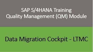 Video 29  SAP S4HANA Quality Management QM module training  Data Migration Cockpit  LTMC [upl. by Nelluc]