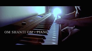 Om Shanti Om  Theme Music Piano Cover [upl. by Ioves]