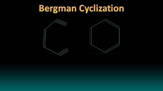 Bergman Cyclization [upl. by Danya881]