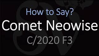 How to Pronounce Comet Neowise CORRECTLY [upl. by Whitten]