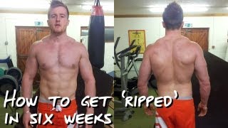 HOW TO GET RIPPED IN 6 WEEKS [upl. by Frayne312]