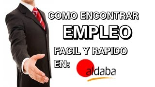 COMO ENCONTRAR EMPLEO FACIL Y RAPIDO EN ALDABA [upl. by Petr]