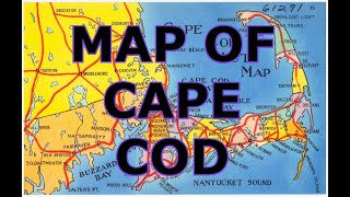 MAP OF CAPE COD  MASSACHUSETTS [upl. by Iahc]