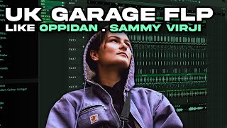 How to UK Garage like Oppidan Sammy Virji FREE FLP [upl. by Sarkaria]