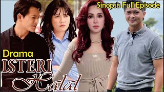 Sinopsis Drama Isteri Halal Full Episode [upl. by Sundstrom266]