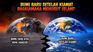 Setelah Kiamat Apakah Bumi Baru Muncul Menurut Ajaran Islam [upl. by Fulbright]